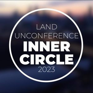 Land UnConference Inner Circle 2023 Recap